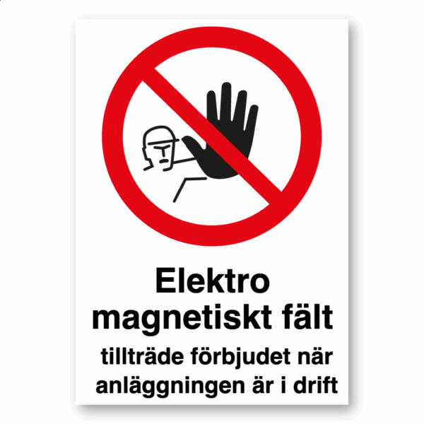 Elektromagnetiska fält, tillträde förbjudet när anläggningen är i drift